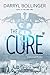 The Cure by Darryl Bollinger
