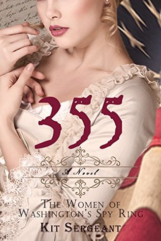 355: The Women of Washington's Spy Ring (Women Spies #1)
