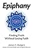 Epiphany: Finding Truth wit...