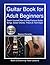 Guitar Book for Adult Beginners by Damon Ferrante