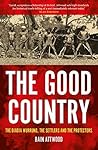 The Good Country : The Djadja Wurrung, The Settlers and the Protectors