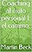 Coaching al éxito personal I: el camino. (Spanish Edition)