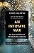 An Intimate War: An Oral History of the Helmand Conflict