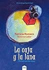 La caja y la luna by Patricia Romero