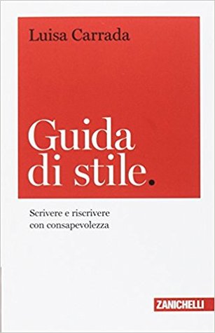 Guida di stile. Scrivere e riscrivere con consapevolezza (Paperback)