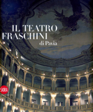 Il Teatro Fraschini di Pavia: Immagini, arte, documenti