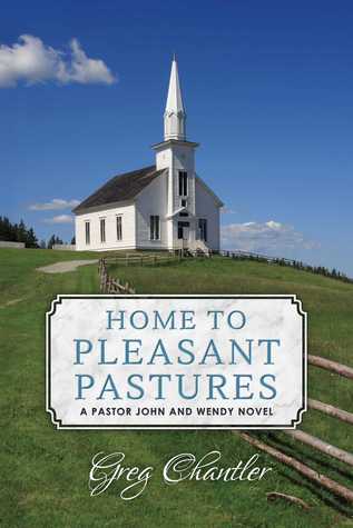 Home to Pleasant Pastures: A Pastor John and Wendy Novel