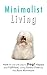 Minimalist Living: How To L...