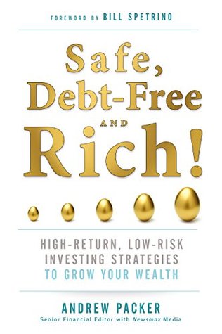 Safe, Debt-Free, and Rich!: High-Return, Low-Risk Investing Strategies to Grow Your Wealth (Kindle Edition)