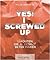 Yes! I screwed up by Miloe van Beek
