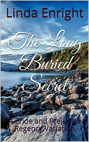 The Long Buried Secret: A Pride and Prejudice Regency Variation (Kindle Edition)