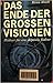 Das Ende der großen Visione...