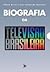 Biografia da Televisão Brasileira by Flávio Ricco