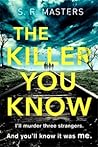 The Killer You Know by S.R. Masters