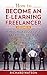 How to Become an e-Learning Freelancer by Richard        Watson