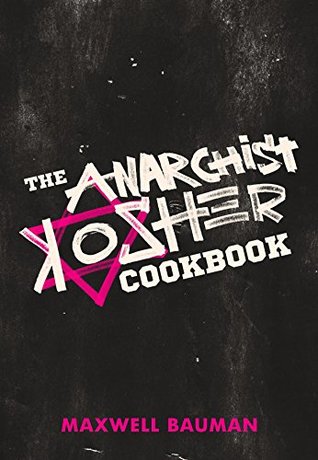 The Anarchist Kosher Cookbook (Kindle Edition)