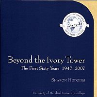 Beyond the Ivory Tower: The First Sixty Years (1947-2007)
