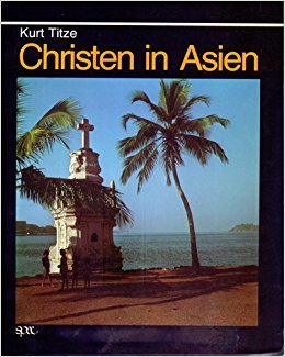 Christen in Asien- Bericht *uber einde Pilgerreise
