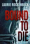 Bound to Die