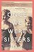 Once We Were Sisters