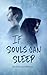 If Souls Can Sleep