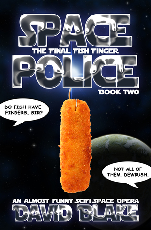 The Final Fish Finger (Space Police #2)