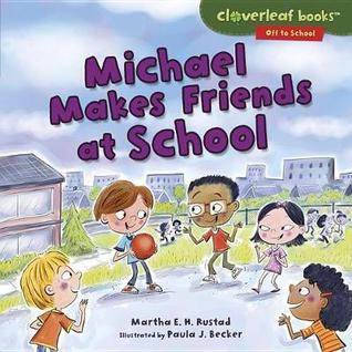 Michael Makes Friends at School (Unknown Binding)