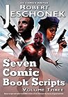 Seven Comic Book Scripts Volume Three