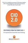 CIO 2.0: CIO Stories From the Frontline #1