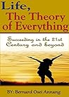 Life, The theory of Everything: Succeeding in the 21st century and beyond