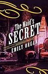 The Maid’s Secret by Emily Organ The Maid’s Secret by Emily Organ
