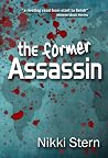 The Former Assassin by Nikki Stern The Former Assassin by Nikki Stern