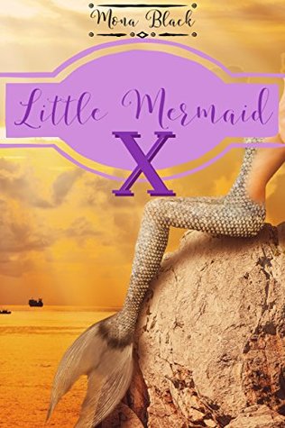 Little Mermaid X (Not Your Childhood Fairy Tales Book 2)
