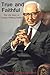 True and Faithful: The Life Story of Joseph Fielding Smith