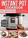 INSTANT POT Cookbook For Beginners by Jeff Jordan