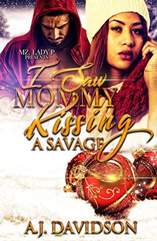 I Saw Mommy Kissing A Savage (Kindle Edition)