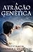 A Atração Genética