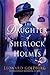 The Daughter of Sherlock Holmes (The Daughter of Sherlock Holmes Mysteries #1)