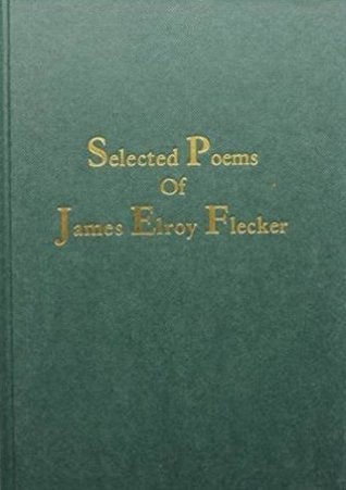 Selected Poems of James Elroy Flecker