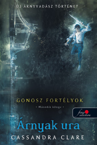 Árnyak ura (Gonosz fortélyok, #2)