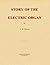 Story of the Electric Organ