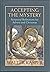 Accepting the Mystery: Scri...