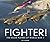 Fighter!: Ten Killer Planes...