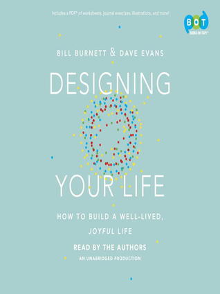Designing Your Life: Build a Life that Works for You