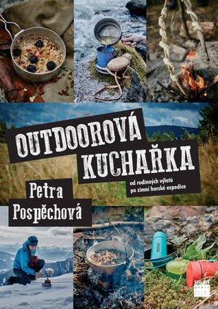 Outdoorová kuchařka: od rodinných výletů po zimní horské expedice (Paperback)