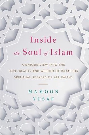 Capa do Livro Inside the Soul of Islam: A Unique View into the Love, Beauty and Wisdom of Islam for Spiritual Seekers of All Faiths