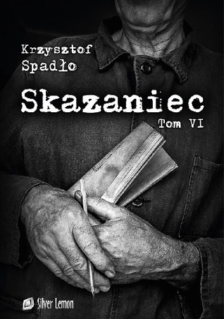 Skazaniec. Liczba Życia (Skazaniec, #6)