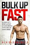 Bulk Up Fast: The...