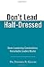 Don't Lead Half-Dressed by Dr. Stephen R. Graves