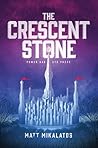The Crescent Stone by Matt Mikalatos The Crescent Stone by Matt Mikalatos